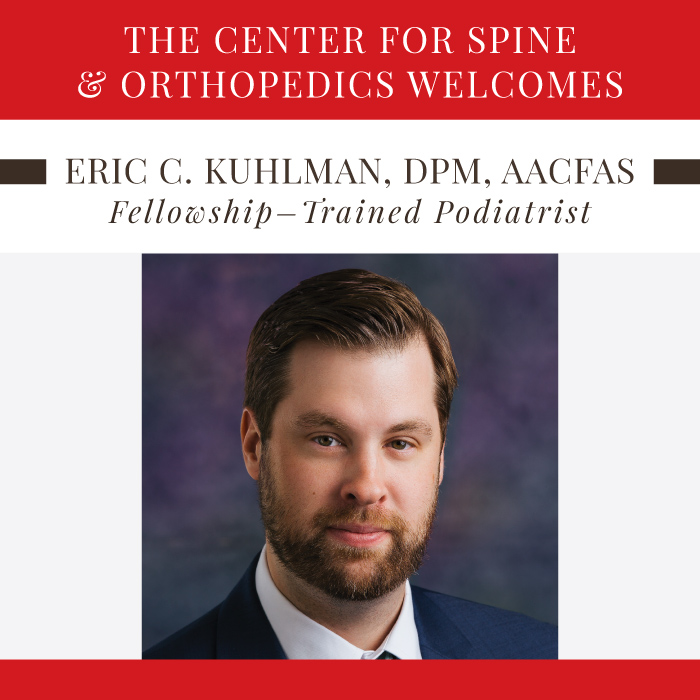 The Center for Spine and Orthopedics Welcomes Newest Physician Eric C. Kuhlman